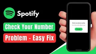 How to Fix Spotify Check Your Phone Number Problem | Spotify Check Your Phone Number Problem 2024