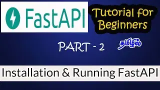 #2 | Installation and Running FastAPI | FastAPI Tutorial in Tamil