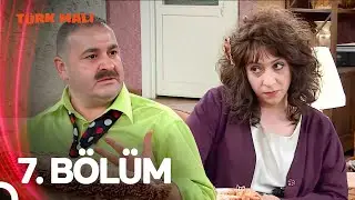 Türk Malı 7. Bölüm (Full HD)