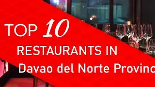 Top 10 best Restaurants in Davao del Norte Province, Philippines