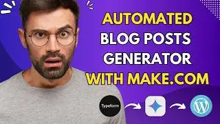 How to Easily Automate Your Blog Posts Writing Process With Make.com!