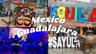 Liz.Aesthetics | Pt. 2 Guadalajara | Tequila | Sayula Trip