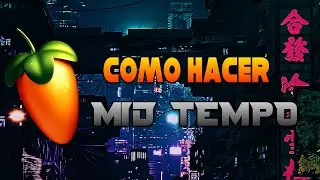 Como hacer MID TEMPO+FREE FLP | lo basico que nesesitas saber  #midtempo #tutorial #electronicmusic