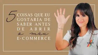COISAS QUE EU GOSTARIA DE SABER ANTES DE COMEÇAR MEU ECOMMERCE | ISABELA MATTE