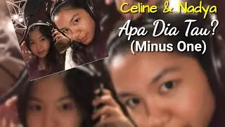 Celine & Nadya - Apa Dia Tau? [Video Minus One / Karaoke]