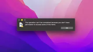 The Operation Can’t Be Completed Because You Don’t Have The Necessary Permission On macOS