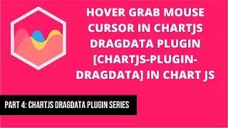 Hover Grab Mouse Cursor in Chartjs Dragdata Plugin [chartjs-plugin-dragdata] in chart js | Part 4