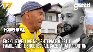 Ekskluzive - Live nga shtëpia e GJESTIT, familjarët e shqetësuar, gazetarja raporton | Kosova Live