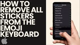 How to Remove All Stickers from the Emoji Keyboard on iPhone