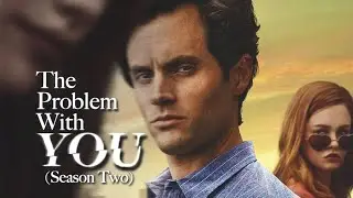 the problem with you season two