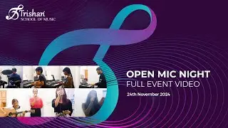 Open-Mic Full Event, 24th Nov 2024, Trishan School of Music, HSR Layout
