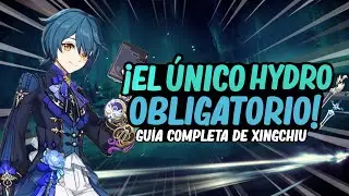 ¡NUEVA SKIN, NUEVA BUILD! Guía Definitiva de Xingchiu: El VERDADERO ARCONTE HYDRO | Genshin Impact