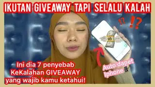 GIVEAWAY KALAH TERUS? HINDARI 7 HAL INI AUTO MENANG!!