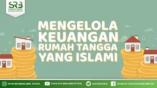 Mengelola Keuangan Rumah Tangga Yang Islami - Ustadz Dr. Syafiq Riza Basalamah, M.A.