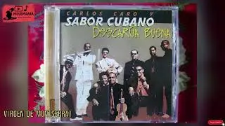 VIRGEN DE MONTSERRAT - CARLOS CARO Y SABOR CUBANO (AUDIOHQ) **** DESCARGA BUENA 2011