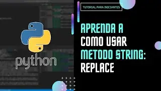 Aprenda a como utilizar o  replace no python