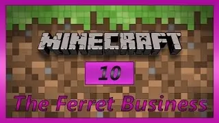 FTB | The Ferret Business #10 (Время квестов и крутого дропа!)