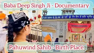 Baba Deep Singh - Pahuwind Sahib Birth Place 