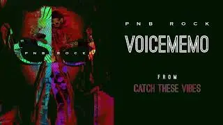 PnB Rock - Voicememo [Official Audio]