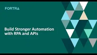 Build Stronger Automation with RPA and APIs