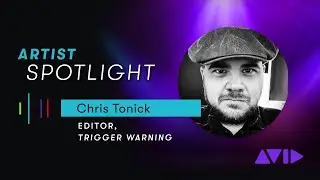 Chris Tonick, Editor for Trigger Warning — Avid Artist Spotlight