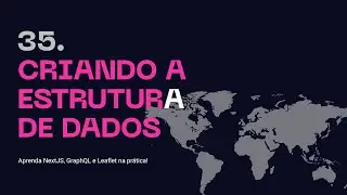 35. Criando a Estrutura de Dados - Aprenda NextJS, GraphQL na prática!
