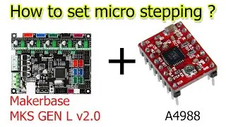 Makerbase MKS Gen L v2.0 + A4988 /DRV8825 How to set micro stepping