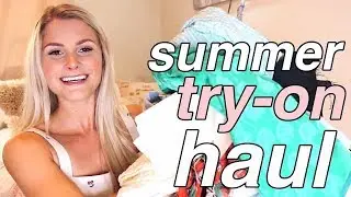 HUGE SUMMER TRY-ON HAUL!