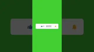 Like, Subscribe, Notification green screen