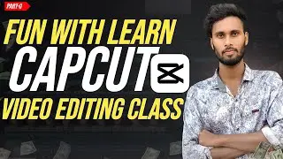 capcut video editing course l fun with learn capcut video editing | free video editing course