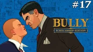 Bully Scholarship Edition (4K) - Walkthrough Part 17: The Humiliation