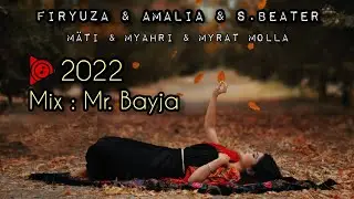 Mix Turkmen Mashup (Mix Mr.Bayja) - Firyuza & Amalia & S Beater & Mäti & Myahri & Myrat Molla 2022