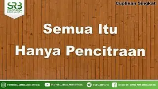 Semua Itu Hanya Pencitraan - Ustadz Dr Syafiq Riza Basalamah MA