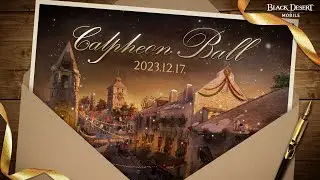 We invite all Adventurers worldwide to our Calpheon Ball｜Black Desert Mobile