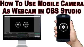 How To Use Mobile Camera As Webcam In OBS Studio | How To Use DroidCam OBS