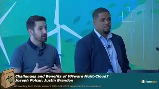 Challenges &Benefits of VMware Multi Cloud? Ask Multi Cloud Expert! Joseph Polcar, Justin Brandon