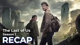 The Last of Us: Season 1 RECAP