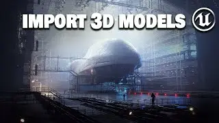 How to Import 3D Models into Unreal Engine 5