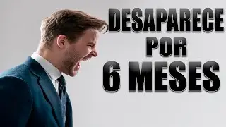 ¡Te reto a que desaparezcas durante 6 meses!   Poderoso video motivacional para el éxito