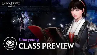 New Class Preview - Choryeong 📖｜Black Desert Mobile