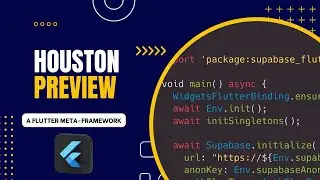 A Flutter Meta-Framework: Introducing Houston