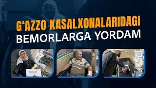 Gʻazzo kasalxonalaridagi bemorlar rahmat yoʻllashdi. // Murgʻak Qalblar
