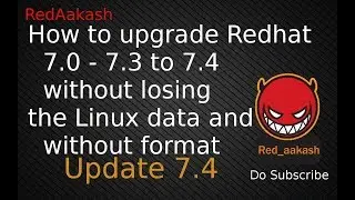 (HINDI)UPDATE : Upgrade RedHat 7.0 - 7.3 to 7.4 without losing the data | Overview of RedHat 7.4