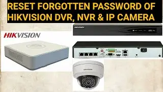 How to reset HikVision IP Camera, NVR and DVR Forgotten password || Recover HikVision password.