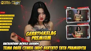 Background ML Terbaru Geratis Kelas Premium Tema Dark Cewek Indo Tata Pramudita New UI