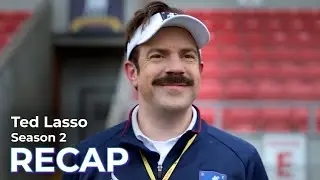 Ted Lasso: Season 2 RECAP