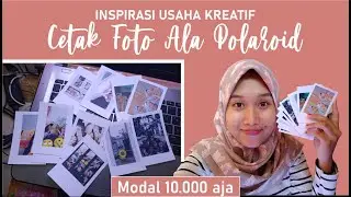 Inspirasi Usaha Kreatif || CETAK FOTO ALA POLAROID || By Indra Lukita