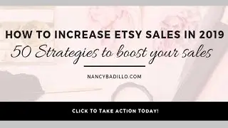 How To Increase Etsy Sales In 2019 - 15 Etsy Tips 2019