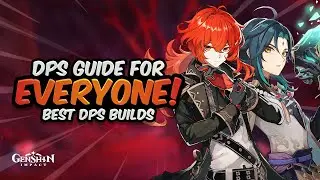 BEST DPS BUILDS FOR EVERY CHARACTER (with Timestamps) - Complete Guide for Everyone | Genshin Impact