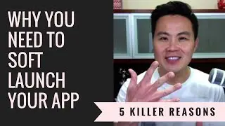 5 Reasons You Should Soft-Launch Your App